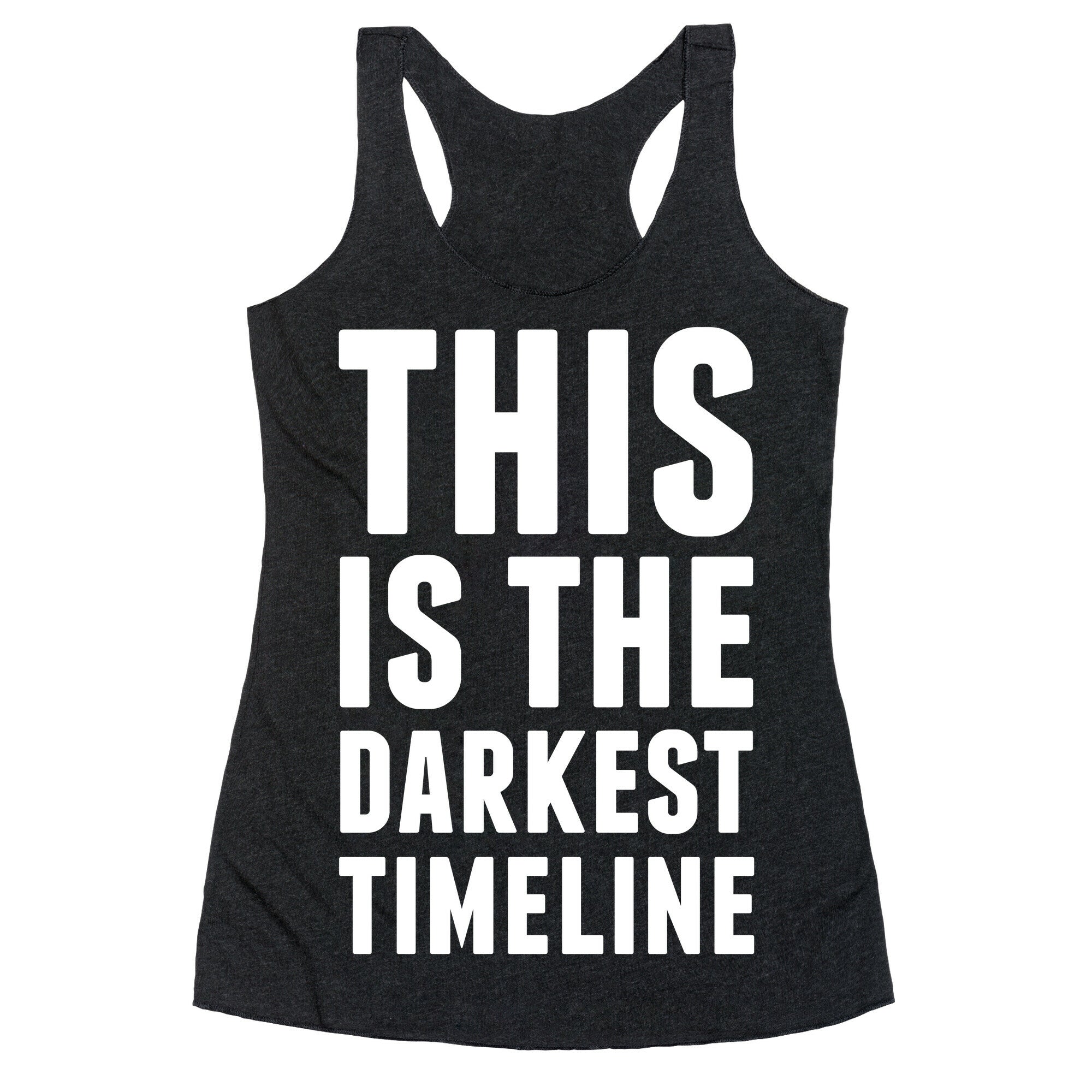 This Is The Darkest Timeline Racerback Tank